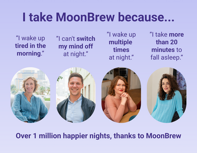 Promotional graphic titled 'I take MoonBrew because...' showing four customer sleep complaints and 'Over 1 million happier nights, thanks to MoonBrew'