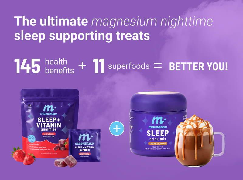 Promotional banner showing magnesium sleep treats, 145 benefits, 11 superfoods, and MoonBrew gummies and drink