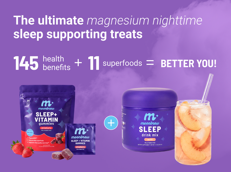 Promotional banner showing magnesium sleep treats, 145 benefits, 11 superfoods, and MoonBrew gummies and drink