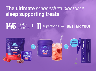 Promotional banner showing headline ‘The ultimate magnesium nighttime sleep supporting treats’ and ‘145 health benefits + 11 superfoods = Better You!’, with MoonBrew Sleep+ gummies, Sleep drink mix in Strawberry, and a free frother