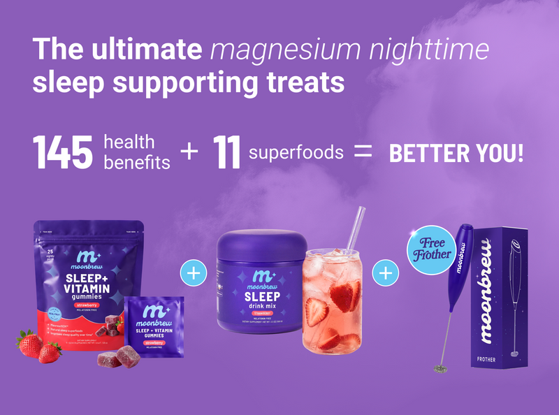 Promotional banner showing headline ‘The ultimate magnesium nighttime sleep supporting treats’ and ‘145 health benefits + 11 superfoods = Better You!’, with MoonBrew Sleep+ gummies, Sleep drink mix in Strawberry, and a free frother
