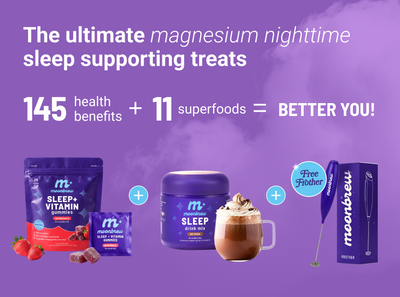 Promotional banner showing headline ‘The ultimate magnesium nighttime sleep supporting treats’ and ‘145 health benefits + 11 superfoods = Better You!’, with MoonBrew Sleep+ gummies, Sleep drink mix in Hot Cocoa, and a free frother