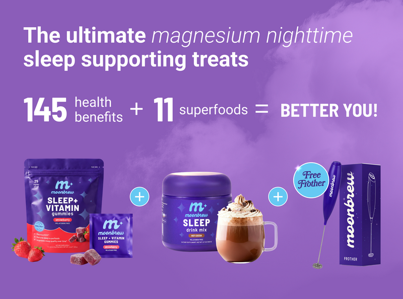Promotional banner showing headline ‘The ultimate magnesium nighttime sleep supporting treats’ and ‘145 health benefits + 11 superfoods = Better You!’, with MoonBrew Sleep+ gummies, Sleep drink mix in Hot Cocoa, and a free frother