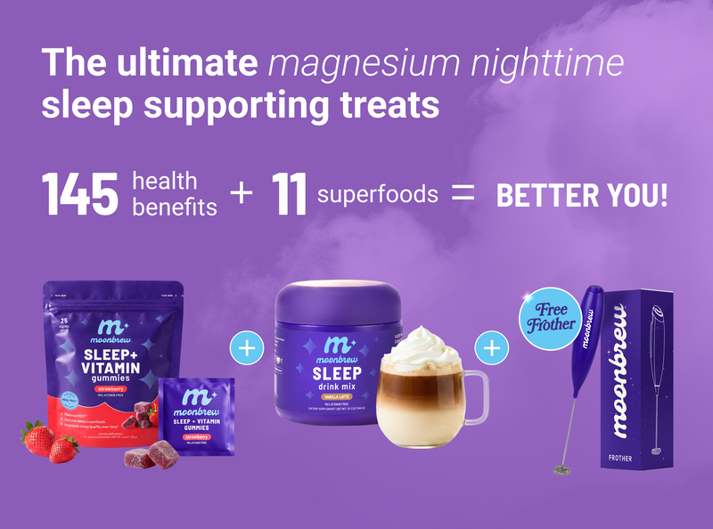 Promotional banner showing headline ‘The ultimate magnesium nighttime sleep supporting treats’ and ‘145 health benefits + 11 superfoods = Better You!’, with MoonBrew Sleep+ Strawberry gummies, Sleep drink mix in Vanilla Latte, and a free frother