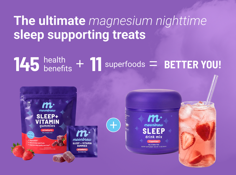 Promotional banner showing magnesium sleep treats, 145 benefits, 11 superfoods, and MoonBrew gummies and drink
