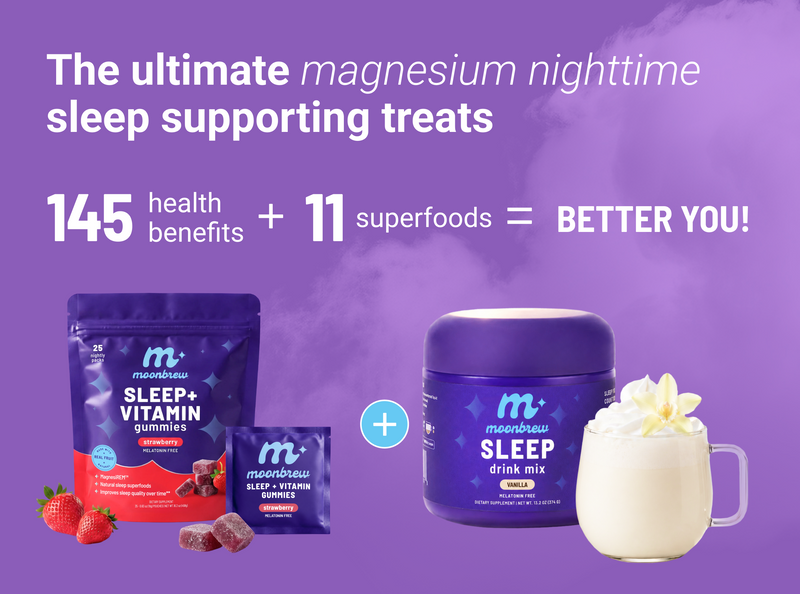 Promotional banner showing magnesium sleep treats, 145 benefits, 11 superfoods, and MoonBrew gummies and drink