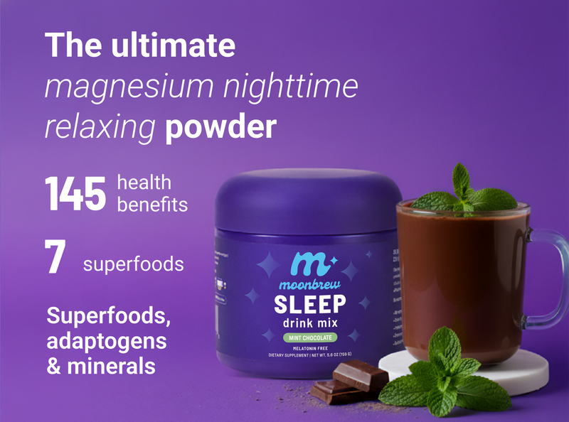 MoonBrew Sleep tub (mint chocolate) and mug with headline ‘The ultimate magnesium nighttime relaxing powder’, and callouts ‘145 health benefits’ and ‘7 superfoods’