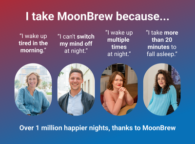 I take MoonBrew because graphic showing four reasons: tired mornings, racing mind, waking at night, slow to fall asleep