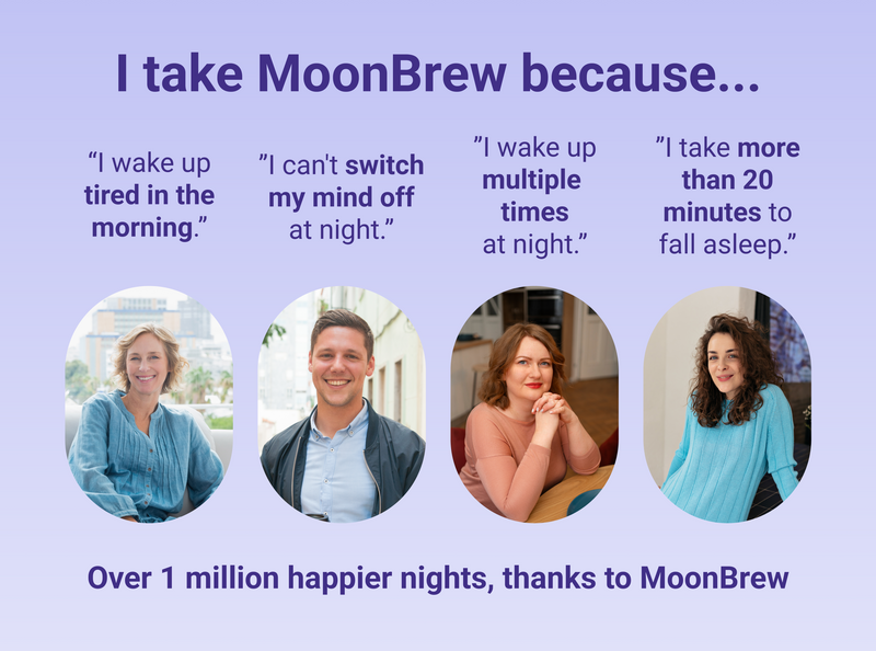 Testimonial collage titled I take MoonBrew because, showing four customer quotes and the line Over 1 million happier nights