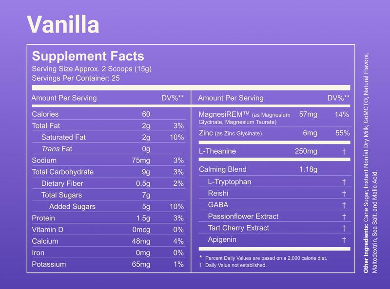 Supplement Facts for Vanilla: serving 2 scoops (15g); 60 calories; 57 mg magnesium (MagnesiREM); 250 mg L‑theanine